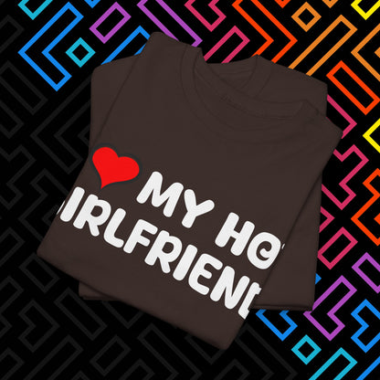 "I ❤️ My Hot Girlfriend" T-Shirt Unisex