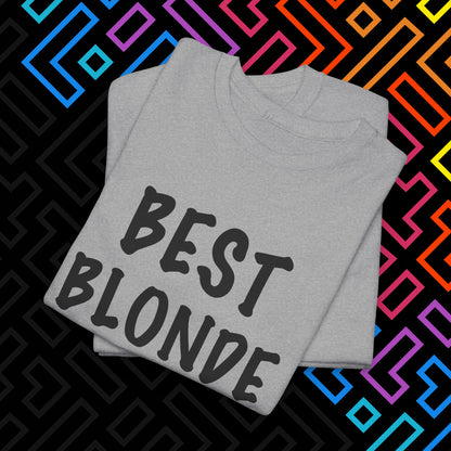 "Best Blonde" T-Shirt Unisex