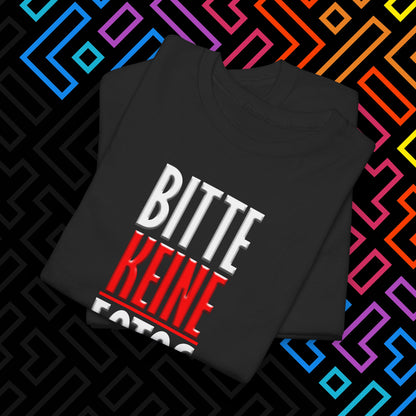 "Bitte Keine Fotos" T-Shirt Unisex