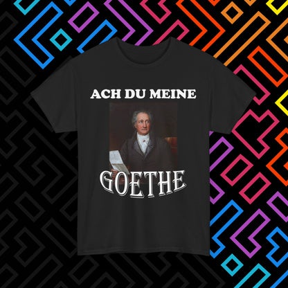 "Ach du meine Goethe" T-Shirt Unisex