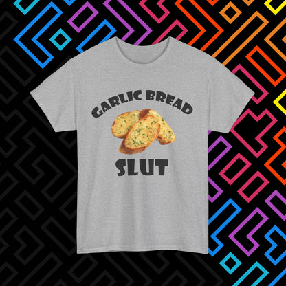 "Garlic Bread Slut" T-Shirt Unisex