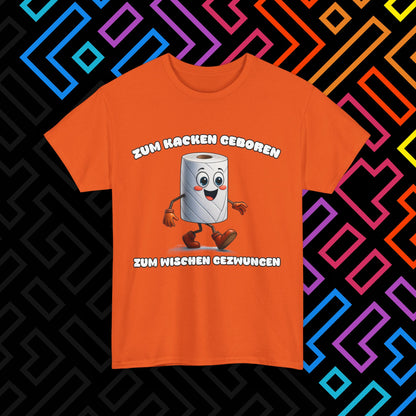 "Zum Kacken geboren" T-Shirt Unisex
