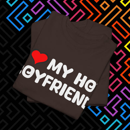 "I ❤️ My Hot Boyfriend" T-Shirt Unisex