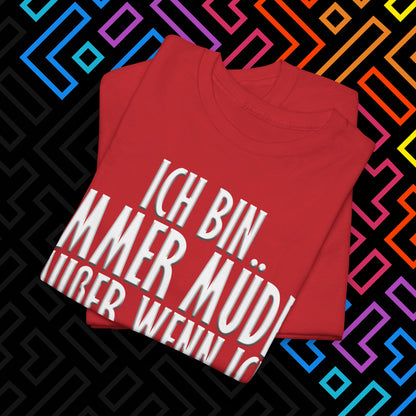 "Immer Müde" T-Shirt Unisex