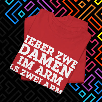 "Lieber zwei Damen im Arm" T-Shirt Unisex