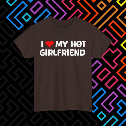 "I ❤️ My Hot Girlfriend" T-Shirt Unisex