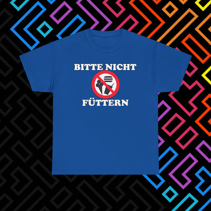 "Bitte nicht Füttern" T-Shirt Unisex