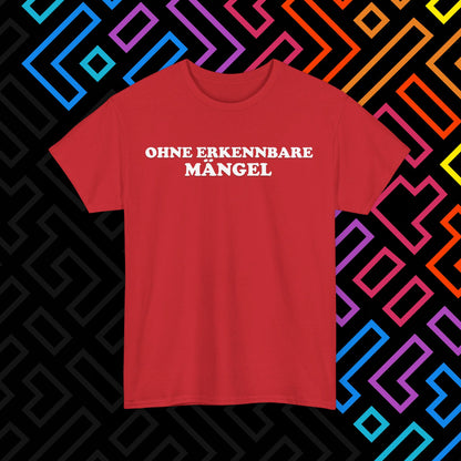 "Ohne Mängel" T-Shirt Unisex