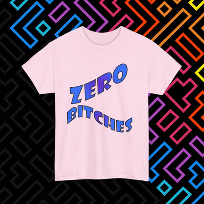 "Zero Bitches" T-Shirt Unisex