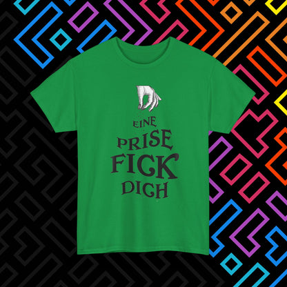 "Eine Prise Fick Dich" T-Shirt Unisex