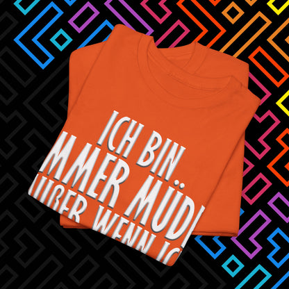 "Immer Müde" T-Shirt Unisex