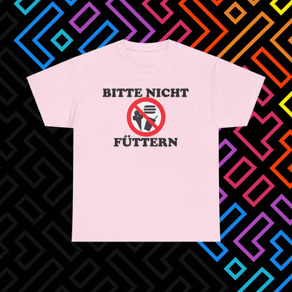 "Bitte nicht Füttern" T-Shirt Unisex